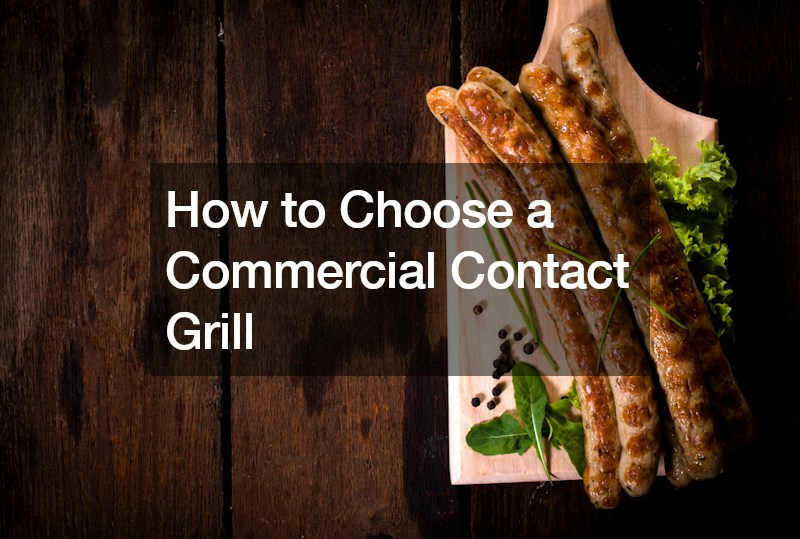 How to Choose a Commercial Contact Grill