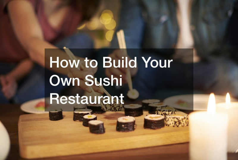 How to Build Your Own Sushi Restaurant