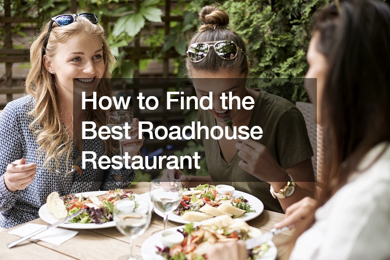 How to Find the Best Roadhouse Restaurant
