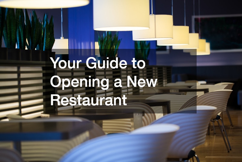 Your Guide to Opening a New Restaurant